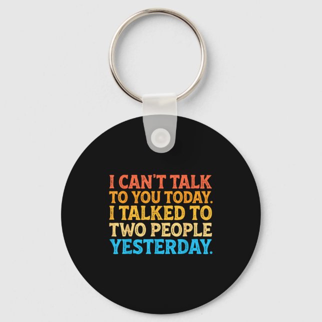 Porte-clés I Can't Talk To You Today Funny Introvert Sarcasti (Recto)