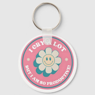 Porte-clés I Cry a Lot But I Am So Productive Keychain