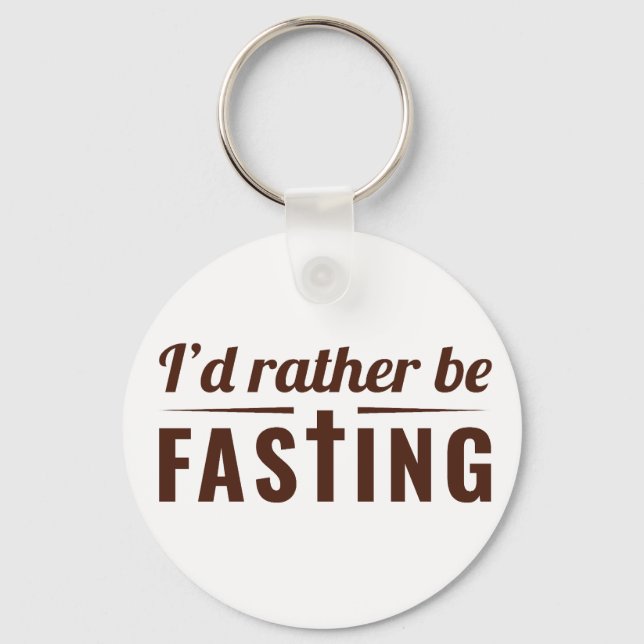 Porte-clés I’d Rather Be Fasting – Christian Faith Statement  (Recto)