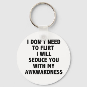 Porte-clés I Don’t Need To Flirt Key Chain