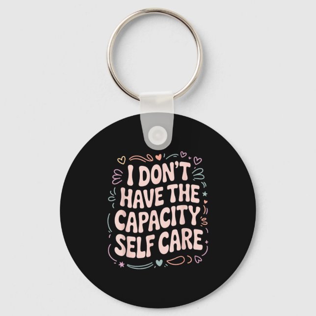 Porte-clés I Don't Don' Capacity Self Care Burnout (Recto)