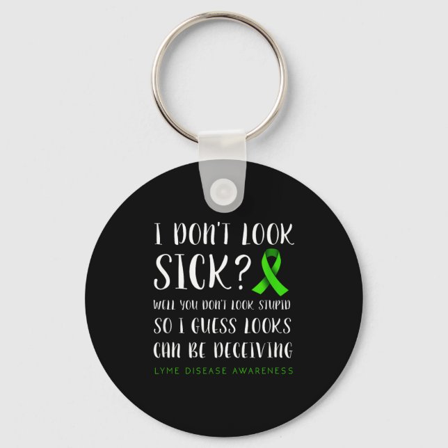 Porte-clés I Don't Look Sick - Lyme Disease Awareness  (Recto)