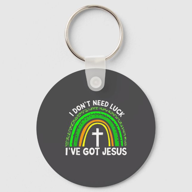 Porte-clés I Don't Need Luck I Have Jesus Rainbow Shamrock Ir (Recto)