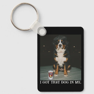 Porte-clés I Got That Dog In Me, Funny Bernese Mountain Meme