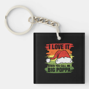 Porte-clés I Love It When You Call Me Big Poppa