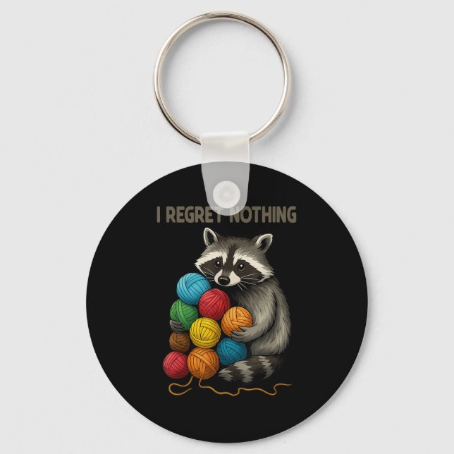 Porte-clés I Regret Nothing Funny Raccoon Lovers Yarn Lover W (Recto)