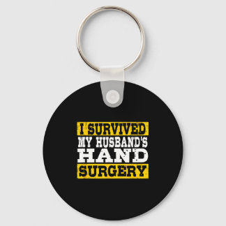 Porte-clés I Survived My Husband's Hand Surgery Funny Recover