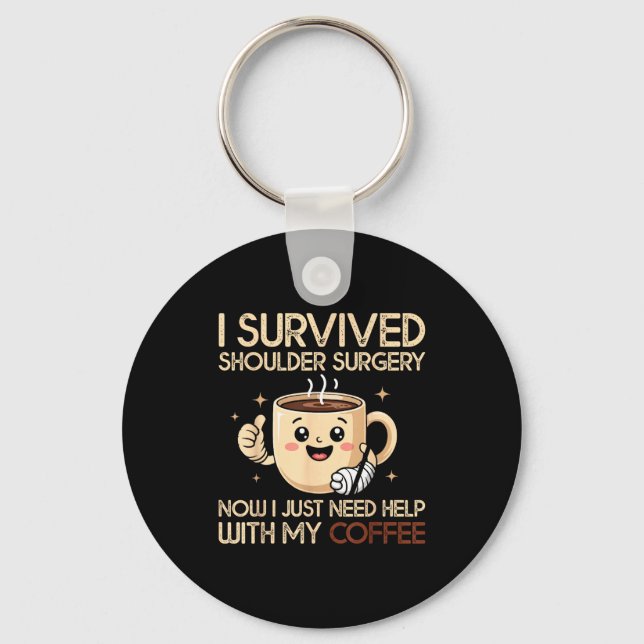Porte-clés I Survived Shoulder Surgery Funny Coffee Lover Men (Recto)