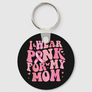 Porte-clés I We Pink For My Maman Breast Cancer Awareness Sup