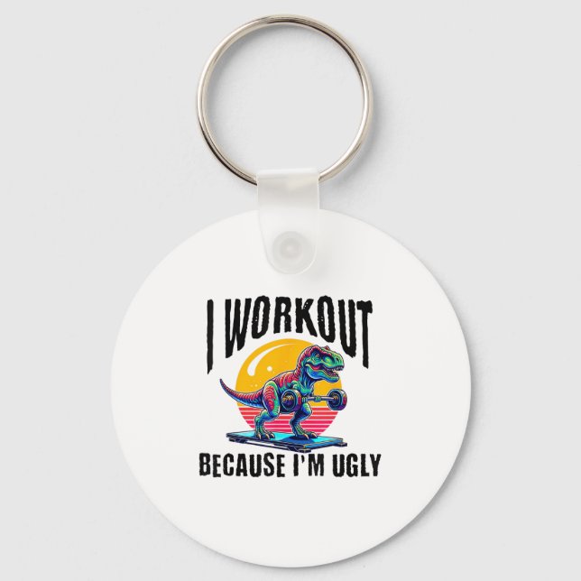 Porte-clés I Workout Because I'm Ugly Motivational  (Recto)