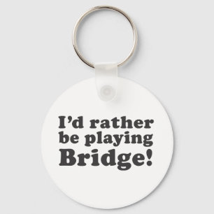 Porte-clés I'd Rather Be Playing Bridge!