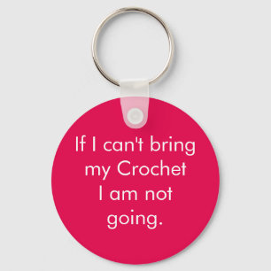 Porte-clés If I can't bring my crochet...