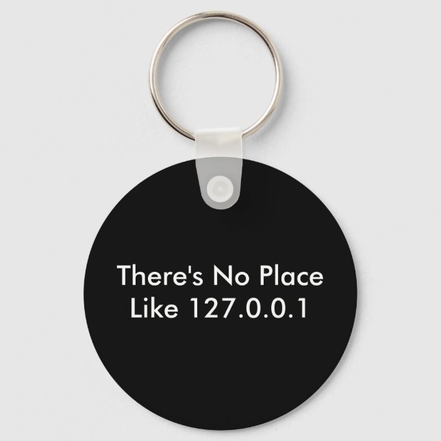 Porte-clés Il n'y a pas d'endroit comme 127.0.0.1 (Recto)