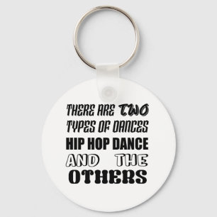 Porte-clés Il y a deux types de hip hop et de d'autres de