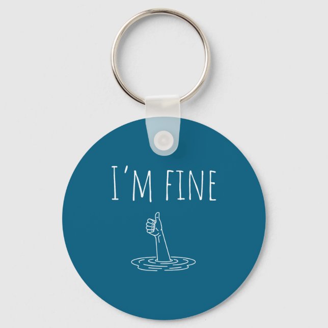 Porte-clés I'm Fine Drowning Sarcastic Humor Funny Saying  (Recto)
