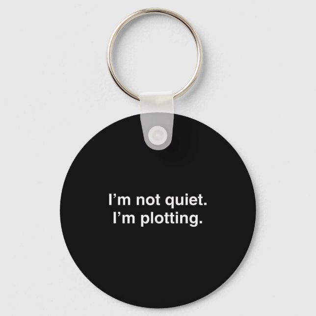 Porte-clés I'm Not Quiet I'm Plotting Funny Introvert  (Recto)