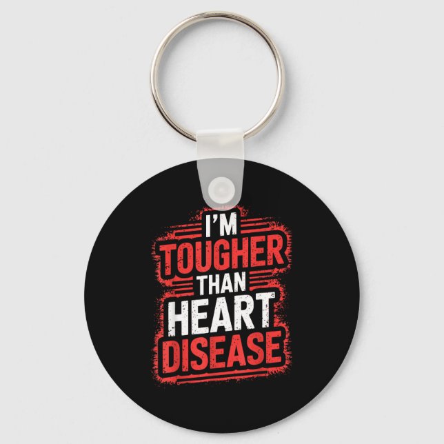 Porte-clés Im Tougher Than Heart Disease  (Recto)