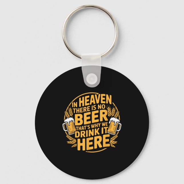 Porte-clés In Heaven There Is No Beer  (Recto)