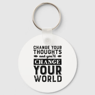 Porte-clés Inspirational Change Your Thought Change World