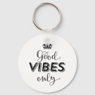 Porte-clés Inspirational Stay Postivie Good Vibes Only