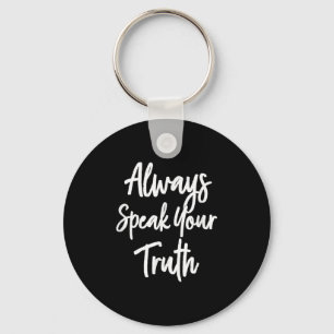 Porte-clés Inspirationnel, Parle Toujours De Ta Vérité. Motiv