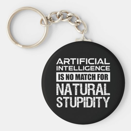 Porte Cles Intelligence Artificielle Stupidite Naturelle Drol Zazzle Ca