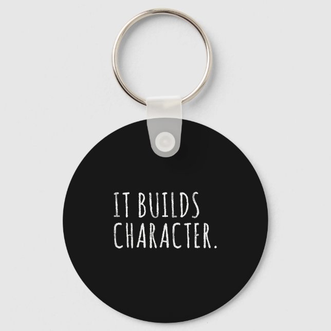 Porte-clés It Builds Character. Funny Dad Quotes And Sayings  (Recto)