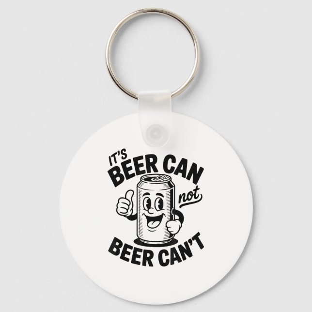 Porte-clés It's Beer Can Not Beer Can' Funny Drinking  (Recto)