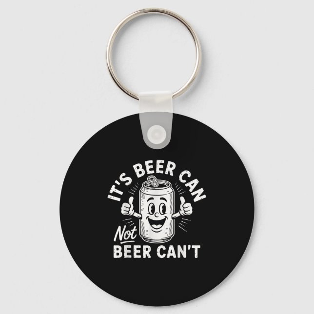 Porte-clés It's Beer Can Not Beer Can't  (Recto)
