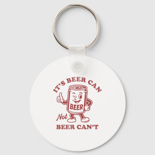 Porte-clés It's Beer Can Not Beer Can't Funny Drinking Womens (Recto)