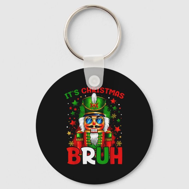 Porte-clés It's Christmas Bruh Nutcracker Boys Kids Xmas Chri (Recto)