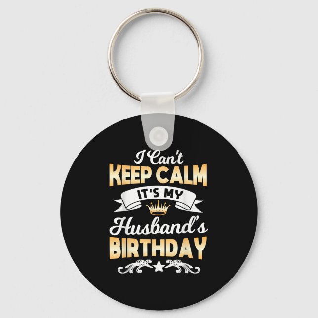 Porte-clés It's My Husband's Birthday Shirt I Can't Keep Calm (Recto)