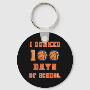 Porte-clés J'ai Dunked 100 Days of School Basketball 100th Da