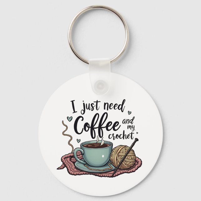 Porte-clés J'ai juste besoin de café et de Crochet (Recto)