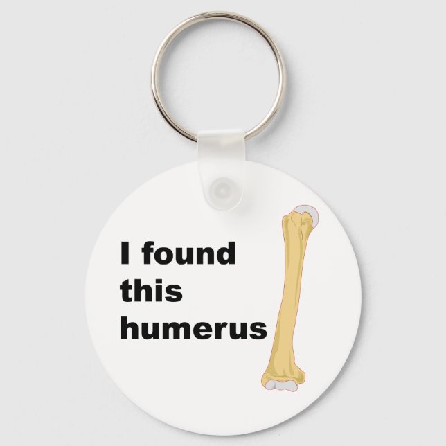 Porte-clés J'Ai Trouvé Cet Humère (Recto)