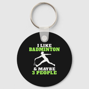 Porte-clés J'Aime Badminton Et Peut-Être 3 Personnes Badminto