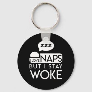 Porte-clés J'Aime Les Naps Mais Je Reste Woke Nap Love