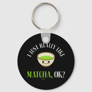 Porte-clés J'Aime Vraiment Matcha, OK ? Amoureux du thé