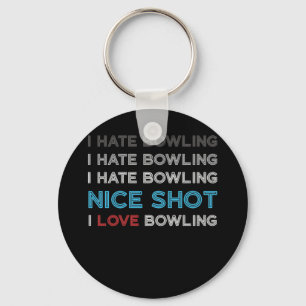 Porte-clés Je Déteste Bowling Je Déteste Nice Tiré J'Aime Bow