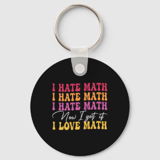 Porte-clés Je déteste les maths maintenant je comprends je le