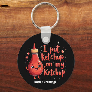 Porte-clés Je Mets du Ketchup sur Mon Amoureux du Ketchup Drô