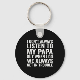 Porte-clés Je n'écoute pas toujours mon papa mais quand je le