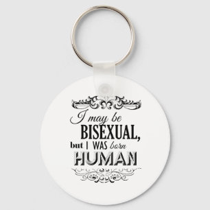 PORTE-CLÉS JE PEUX ÊTRE BISEXUEL MAIS J'ÉTAIS HUMAIN NÉ