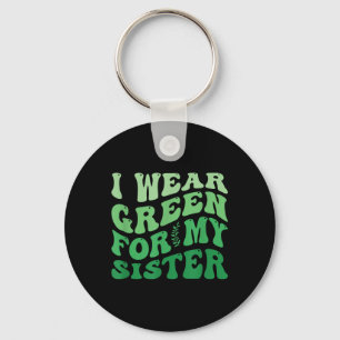 Porte-clés Je Porte Le Vert Pour Ma Soeur Sensibilisation À L