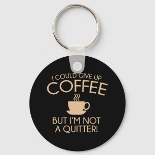 Porte-clés Je Pourrais Abandonner Le Café