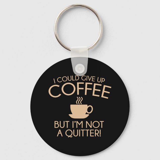 Porte-clés Je Pourrais Abandonner Le Café (Recto)
