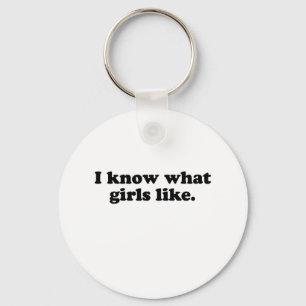 PORTE-CLÉS JE SAIS CE QUE LES FILLES AIMENT