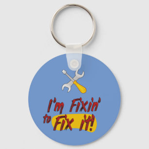 Porte-clés Je suis Fixin pour le réparer ! Handyman Tools Fun