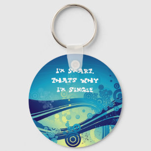 Porte-clés Je suis futé, cela est pourquoi je suis porte -