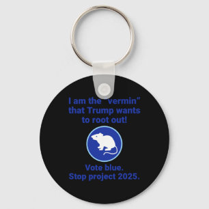 Porte-clés Je Suis La "Vermine" Que Trump Veut Éliminer !